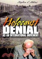 Holocaust Denial As an International Movement