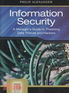 Information Security: A Manager's Guide to Thwarting Data Thieves and Hackers