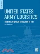 United States Army Logistics: From the American Revolution to 9/11