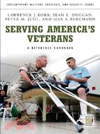 Serving America's Veterans: A Reference Handbook