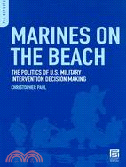 Marines on the Beach: The Politics of U.s. Military Intervention Decision-making