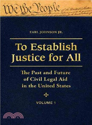 To Establish Justice for All ― The Past and Future of Civil Legal Aid in the United States