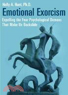 Emotional Exorcism: Expelling the Four Psychological Demons That Make Us Backslide