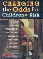 Changing the Odds for Children at Risk ─ Seven Essential Principles of Educational Programs That Break the Cycle of Poverty