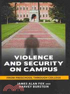 Violence and Security on Campus: From Preschool Through College