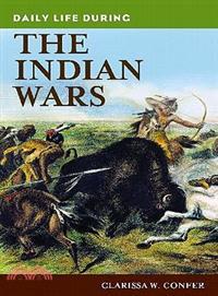 Daily Life During The Indian Wars