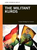 The Militant Kurds: A Dual Strategy for Freedom