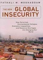 The New Global Insecurity: How Terrorism, Environmental Collapse, Economic Inequalities, and Resource Shortages Are Changing Our World