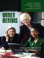 A Handbook for Women Mentors: Transcending Barriers of Stereotype, Race, and Ethnicity