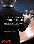 Outstanding in Their Field: How Women Corporate Directors Succeed