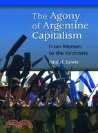 The Agony of Argentine Capitalism: From Menem to the Kirchners