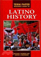 Term Paper Resource Guide to Latino History