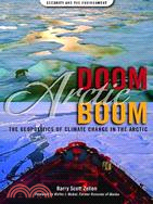 Arctic Doom, Arctic Boom ─ The Geopolitics of Climate Change in the Arctic