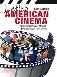 Latino American Cinema ─ An Encyclopedia of Movies, Stars, Concepts, and Trends