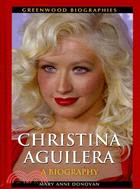 Christina Aguilera: A Biography