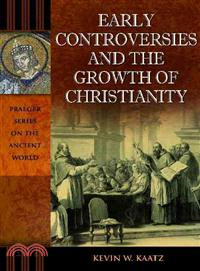 Early Controversies and the Growth of Christianity