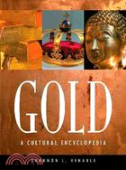 Gold: A Cultural Encyclopedia
