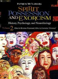 Spirit Possession and Exorcism: History, Psychology, and Neurobiology