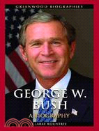 George W. Bush: A Biography