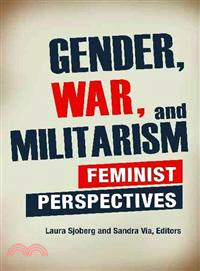 Gender, War, and Militarism:Feminist Perspectives