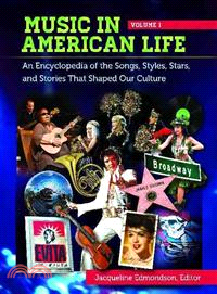 Music in American Life ― An Encyclopedia of the Songs, Styles, Stars, and Stories That Shaped Our Culture