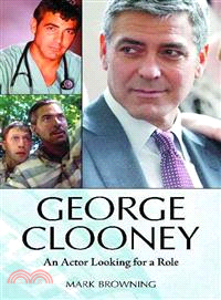 George Clooney—An Actor Looking for a Role