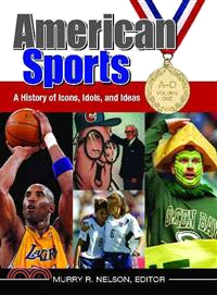 American Sports ― A History of Icons, Idols, and Ideas