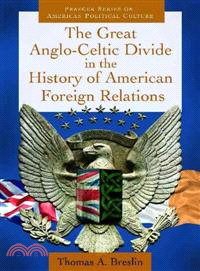 The Great Anglo-Celtic Divide in the History of American Foreign Relations