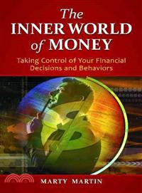 The Inner World of Money ─ Taking Control of Your Financial Decisions and Behaviors