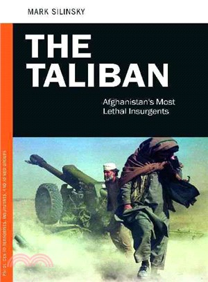 The Taliban ─ Afghanistan's Most Lethal Insurgents