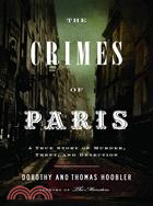 The Crimes of Paris ─ A True Story of Murder, Theft, and Detection