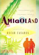 Amigoland ─ A Novel