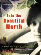 Into the Beautiful North ─ A Novel