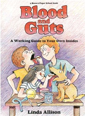 Blood and Guts ─ A Working Guide to Your Own Insides