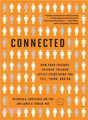 Connected ─ The Surprising Power of Our Social Networks and How They Shape Our Lives--How Your Friends' Friends' Friends Affect Everything You Feel, Think, and Do