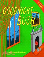 Goodnight Bush: A Unauthorized Parody