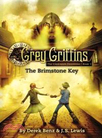 Grey Griffins. The clockwork chronicles 1:The Brimstone Key