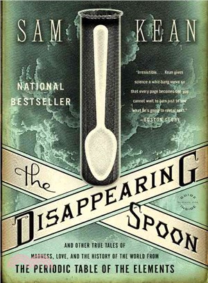 The Disappearing Spoon ─ And Other True Tales of Madness, Love, and the History of the World from the Periodic Table of the Elements