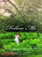 Follow Me: A Novel