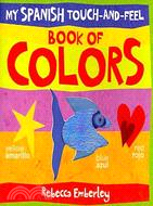 My Spanish Touch-and-Feel Book of Colors