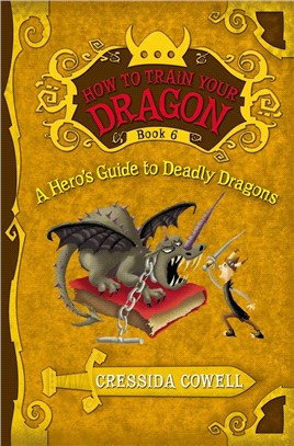 How to Train Your Dragon Book 6: Hero's Guide to Deadly Dragons(馴龍高手6) | 拾書所