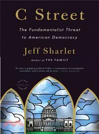 C Street ─ The Fundamentalist Threat to American Democracy