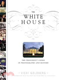 The White House ─ The President's Home in Photographs and History