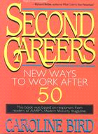 Second Careers: New Ways to Work After 50