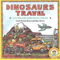 Dinosaurs Travel―A Guide for Families on the Go