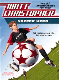 Soccer Hero ─ Rob Lasher Saves a Life- but Ruins His Own