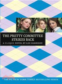 The Pretty Committee strikes back :a Clique novel /
