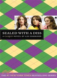 Sealed with a diss :a Clique novel /