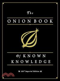 The Onion Book of Known Knowledge ─ A Definitive Encyclopaedia of Existing Information