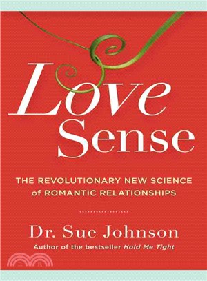 Love sense :the revolutionary new science of romantic relationships /